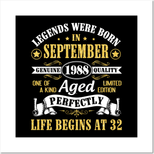 Legends Were Born In September 1988 Genuine Quality Aged Perfectly Life Begins At 32 Years Old Posters and Art